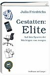 „Julia Friedrichs: Gestatten: Elite.“