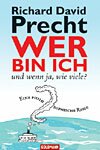 Richard David Precht: „Wer bin ich und wenn ja, wie viele?“
